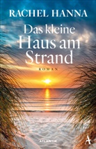 Rachel Hanna - Das kleine Haus am Strand