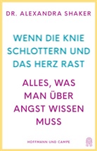 Alexandra Shaker - Wenn die Knie schlottern und das Herz rast