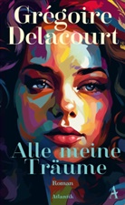 Grégoire Delacourt - Alle meine Träume