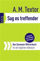 A M Textor, A. M. Textor - Sag es treffender