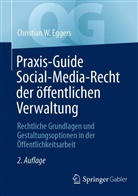 Christian W Eggers, Christian W. Eggers - Praxis-Guide Social-Media-Recht der öffentlichen Verwaltung