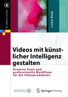 Lothar Riedl - Videos mit künstlicher Intelligenz gestalten