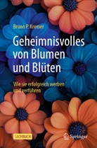 Bruno P Kremer, Bruno P. Kremer - Geheimnisvolles von Blumen und Blüten