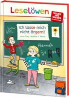 Jana Frey, Nadine Y. Resch, Loewe Erstlesebücher, Loewe Erstlesebücher - Leselöwen - stark und sicher in der Schule - Ich lasse mich nicht ärgern!