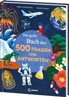 Sophie de Mullenheim, Sophie De Mullenheim, Kristine Ortmeier, Loewe Sachbuch, Loewe Sachbuch - Das große Buch der 500 Fragen und Antworten
