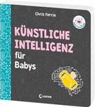 Chris Ferrie, Chris Ferrie, Loewe Vorlesebücher, Loewe Vorlesebücher - Baby-Universität - Künstliche Intelligenz für Babys