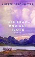 Anette Strohmeyer - Die Frau und der Fjord
