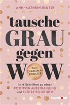 Ann-Kathrin Reuter - Tausche Grau gegen Wow