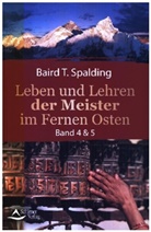 Baird T Spalding, Baird T. Spalding, Schirner Verlag - Leben und Lehren der Meister im Fernen Osten