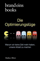 Markus Albers - Die Optimierungslüge