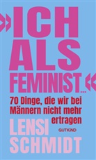 Lensi Schmidt - »Ich als Feminist ...«