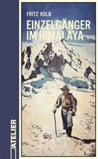 Fritz Kolb, Ulrike Schmitzer - Einzelgänger im Himalaya
