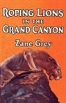 Zane Grey - Roping Lions in the Grand Canyon