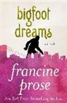 Francine Prose - Bigfoot Dreams