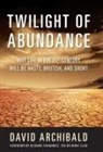 David Archibald - Twilight of Abundance