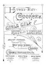 Juliet Corson - Every-Day Cookery, Table Talk, and Hints for the Laundry