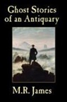M. R. James, Montague Rhodes James - Ghost Stories of an Antiquary