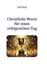 Olaf Huth - Christliche Worte für einen erfolgreichen Tag