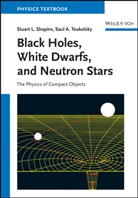 Stuart L Shapiro, Stuart L. Shapiro, Saul A Teukolsky, Saul A. Teukolsky - Black Holes, White Dwarfs and Neutron Stars