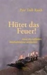 Pyar Troll-Rauch - Hütet das Feuer!