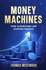 Thomas Westwood - Money Machines