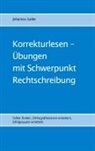 Johannes Sailler - Korrekturlesen - Übungen mit Schwerpunkt Rechtschreibung