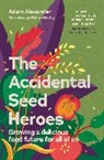Adam Alexander, Rekha Mistry - The Accidental Seed Heroes