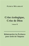 Patrick Mégarbané - Crise écologique, crise de Dieu (II)