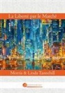Morris &amp; Linda Tannehill - La Liberté par le Marché
