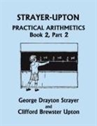 George Drayton Strayer, Clifford Brewster Upton - Strayer-Upton Practical Arithmetics BOOK 2, Part 2 (Yesterday's Classics)