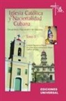 Joaquín Estrada Montalván - IGLESIA CATÓLICA Y NACIONALIDAD CUBANA Tomo II (Memorias de los cuatro Encuentros Nacionales de Historia convocados por la Comisión Nacional de Pastoral de Cultura de la Conferencia de Obispos Católicos de Cuba, celebrados en la ciudad de Camagüey, Cuba)