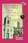 Joaquín Estrada Montalván - IGLESIA CATÓLICA Y NACIONALIDAD CUBANA Tomo I (Memorias de los cuatro Encuentros Nacionales de Historia convocados por la Comisión Nacional de Pastoral de Cultura de la Conferencia de Obispos Católicos de Cuba, celebrados en la ciudad de Camagüey, Cuba)