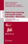Qi Dou, Aasa Feragen, Stamatia Giannarou, Ben Glocker, Karim Lekadir, Marius George Linguraru... - Medical Image Computing and Computer Assisted Intervention - MICCAI 2024