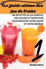 Nicolas Duval - Le guide ultime des jus de fruits