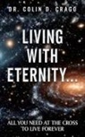 Colin D. Crago - Living with Eternity