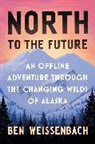 Ben Weissenbach - North to the Future