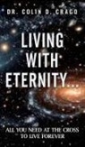Colin D. Crago - Living with Eternity