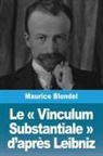 Maurice Blondel - Le Vinculum Substantiale d'après Leibniz