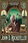 John D. Rockefeller - The Classic Autobiography of John D. Rockefeller