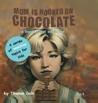 Thomas Dahl - Mum Is Hooked On Chocolate
