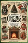 James Holloway - Short Stories Of Christmas Nostalgic Christmas Stories From The 1950s to 1980s
