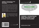 Andreea-Elena Lungu - FORMAS Y ESTRATEGIAS PARA MOTIVAR A LOS JÓVENES ESCOLARES
