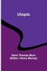 Saint Thomas More, Henry Morley - Utopia
