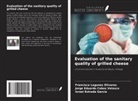 Jorge Eduardo Cobos Velasco, Israel Estrada García, Francisca Lagunes Olivares - Evaluation of the sanitary quality of grilled cheese