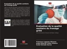 Jorge Eduardo Cobos Velasco, Israel Estrada García, Francisca Lagunes Olivares - Évaluation de la qualité sanitaire du fromage grillé