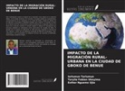 Toryila Fabian Ukeyima, Esther Nguemo Ujia, Iorlumun Tarlumun - IMPACTO DE LA MIGRACIÓN RURAL-URBANA EN LA CIUDAD DE GBOKO DE BENUE