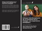 Alef Nunes da Silva, Márcia Adelino da Silva Dias, Auta Paulina da Silva Oliveira - Enfoque interdisciplinario de la enseñanza de la biología: una experiencia pedagógica