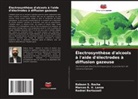 Rodnei Bertazzoli, Marcos R. V. Lanza, Robson S. Rocha - Électrosynthèse d'alcools à l'aide d'électrodes à diffusion gazeuse