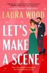 To Be Confirmed Atria, Laura Wood - Let's Make a Scene