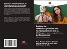 Alef Nunes da Silva, Márcia Adelino da Silva Dias, Auta Paulina da Silva Oliveira - Approche interdisciplinaire de l'enseignement de la biologie : une expérience pédagogique